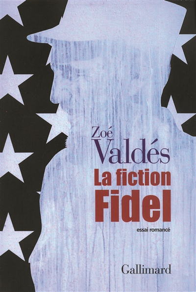 La fiction Fidel : essai romancé