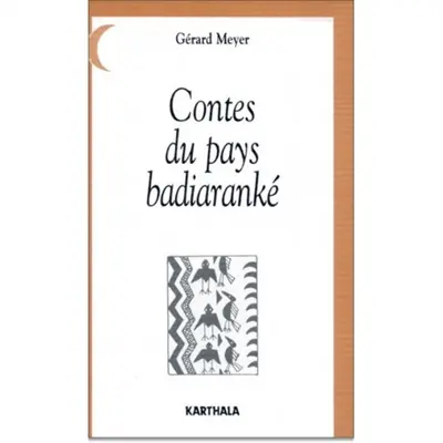 Contes du pays badiaranké : Guinée, Guinée-Bissau, Sénégal