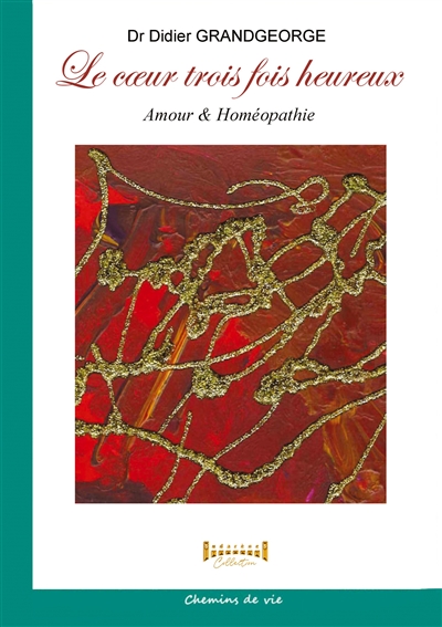 Le coeur trois fois heureux : Amour & Homéopathie