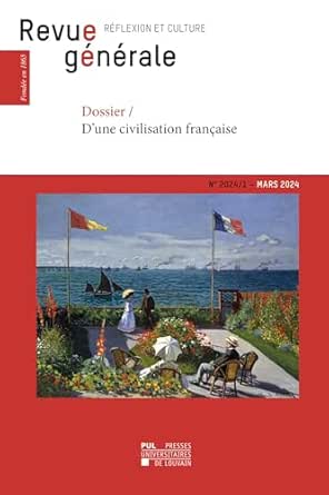 Revue générale : réflexion et culture, n° 1 (2024). D'une civilisation française