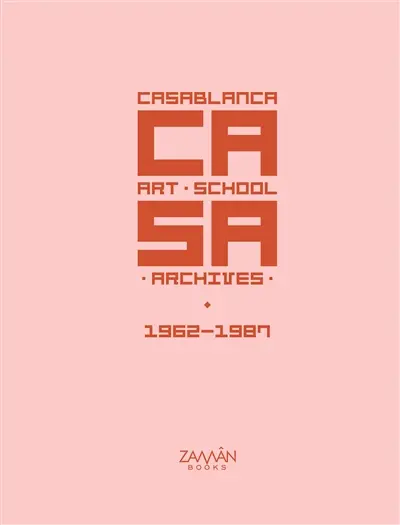 CASA : Casablanca art school archives : 1962-1987