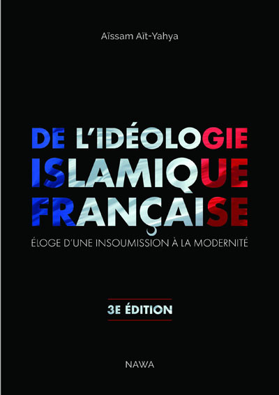 De l'idéologie islamique française : éloge d'une insoumission à la modernité