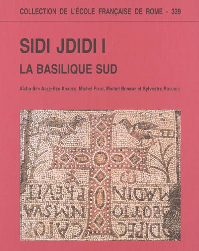 Sidi Jdidi. Vol. 1. La basilique Sud