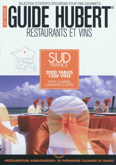 Guide Hubert 2012 : restaurants et vins : Sud France