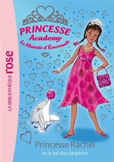 Princesse academy. Vol. 34. Princesse Rachel et le bal des dauphins
