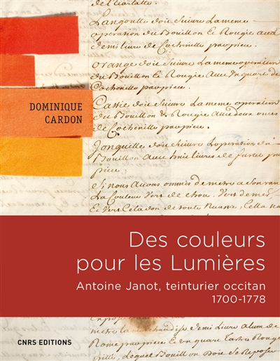 Des couleurs pour les Lumières : Antoine Janot, teinturier occitan, 1700-1778