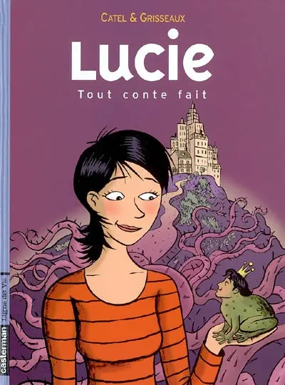 Lucie. Vol. 3. Tout conte fait
