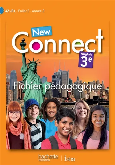 New connect anglais 3e, A2-B1, palier 2, année 2 : fichier pédagogique