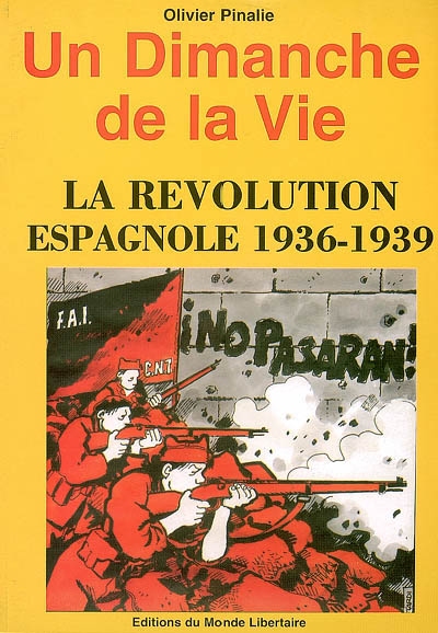Un dimanche de la vie : la révolution espagnole, 1936-1939