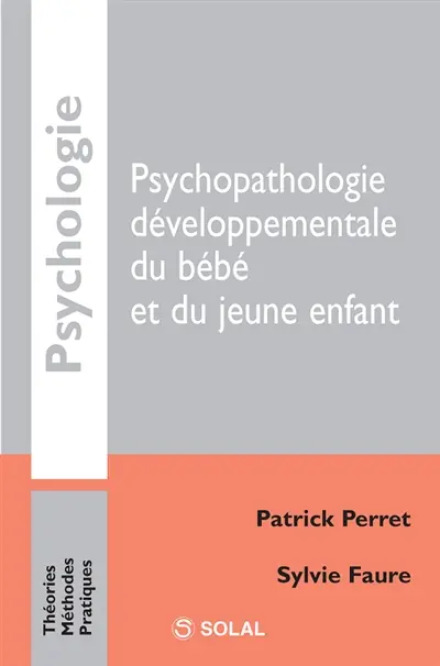 Psychopathologie développementale du bébé et du jeune enfant