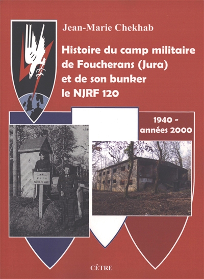 Histoire du camp militaire de Foucherans (Jura) et de son bunker le NJRF 120 : 1940-années 2000
