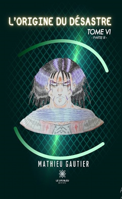 L'origine du désastre : Tome VI : Partie III