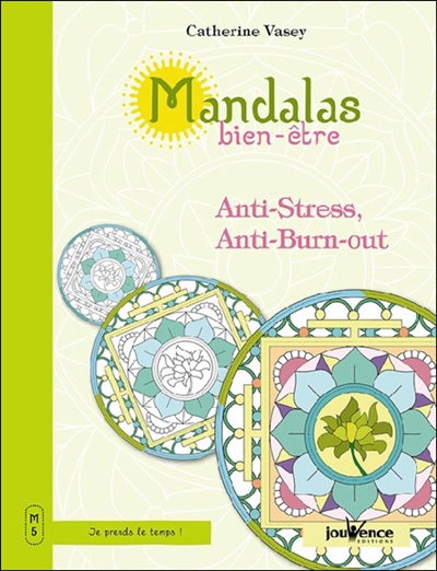Mandalas bien-être. Vol. 5. Anti-stress, anti-burn-out