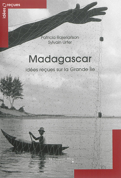Madagascar : idées reçues sur la Grande île