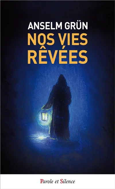 Nos vies rêvées : guide pour le bonheur