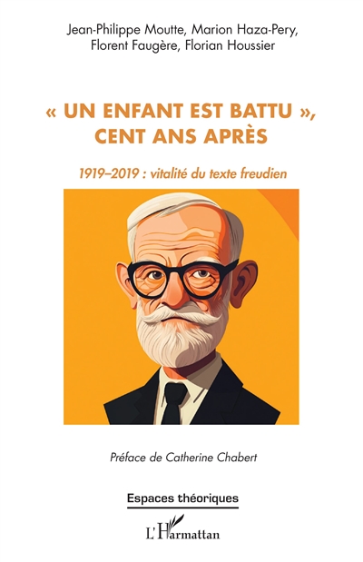 Un enfant est battu cent ans après : 1919-2019 : vitalité du texte freudien