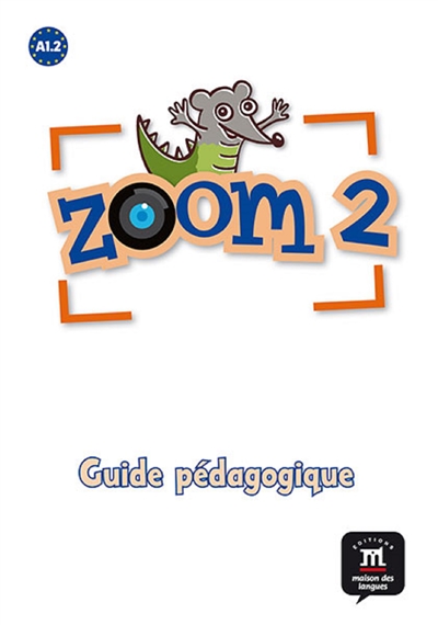 Zoom 2, A1.2 : guide pédagogique