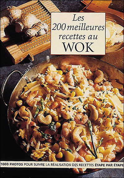 Les 200 meilleures recettes au wok