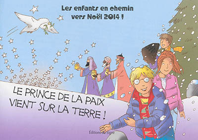 Le prince de la paix vient sur la Terre ! : les enfants en chemin vers Noël 2014 !