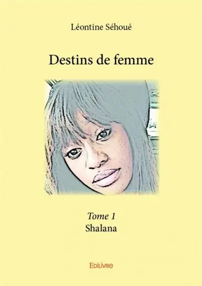 Destins de femme : Shalana