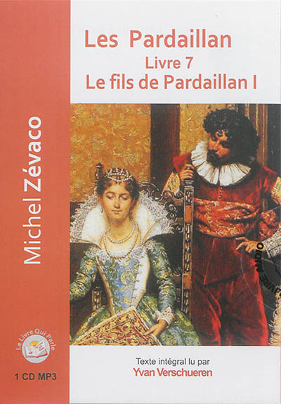 Les Pardaillan. Vol. 7. Le fils de Pardaillan. Vol. I