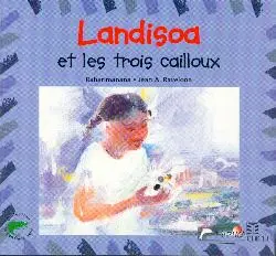 Landisoa et les trois cailloux