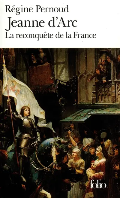 Jeanne d'Arc : la reconquête de la France