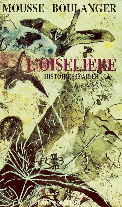 L'oiselière : histoires d'ailes