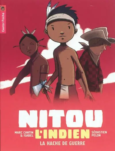 Nitou l'Indien. Vol. 13. La hache de guerre