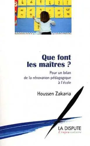 Que font les maîtres ? : pour un bilan de la rénovation pédagogique à l'école