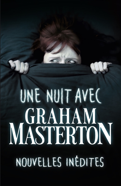 Une nuit avec Graham Masterton : nouvelles inédites