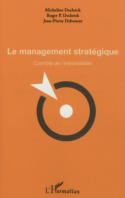 Le management stratégique : contrôle de l'irréversibilité