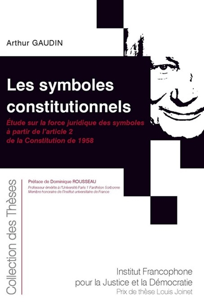 Les symboles constitutionnels : étude sur la force juridique des symboles à partir de l'article 2 de la Constitution de 1958