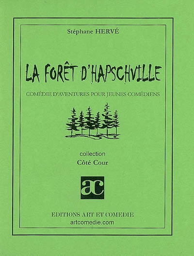 La forêt d'Hapschville : comédie d'aventures pour jeunes comédiens