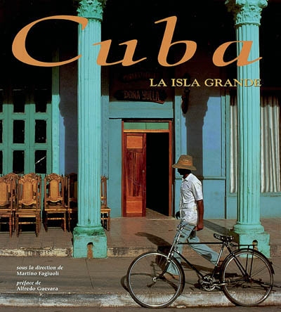 Cuba : la isla grande