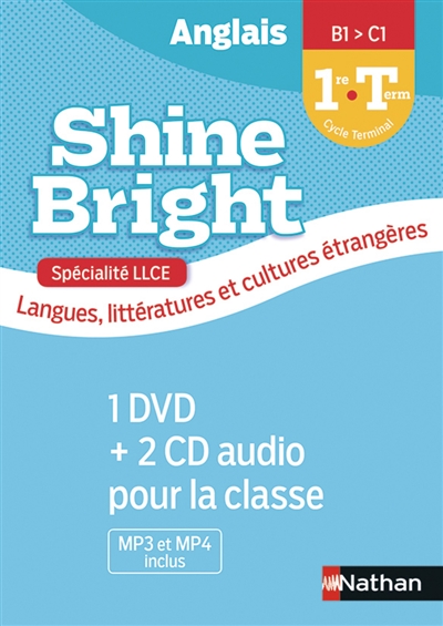 Shine bright, anglais 1re-terminale, B1-C1 : spéciaité LLCE, langues, littératures et cultures étrangères : 1 DVD + 2 CD audio pour la classe