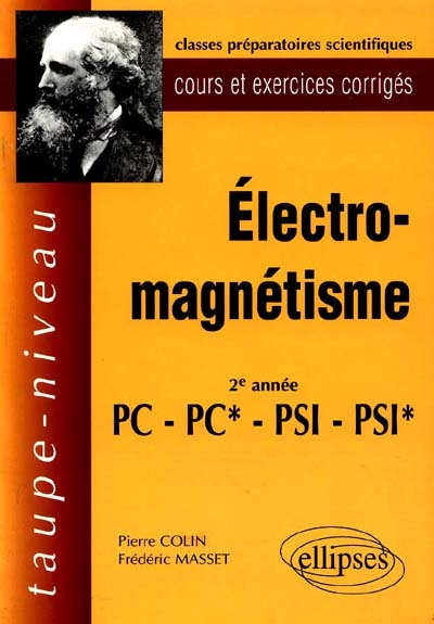 Electromagnétisme 2e année PC-PC*, PSI-PSI* : cours et exercices corrigés