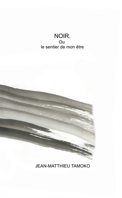 Noir. : Ou le sentier de...