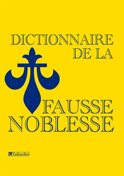 Dictionnaire de la fausse noblesse