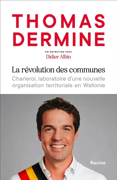 La révolution des communes : Charleroi, laboratoire d'une nouvelle organisation territoriale en Wallonie