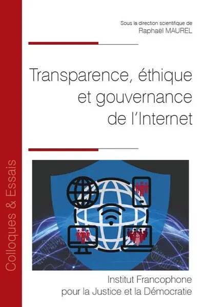 Transparence, éthique et gouvernance de l'Internet Transparence, éthique et gouvernance de l'Internet