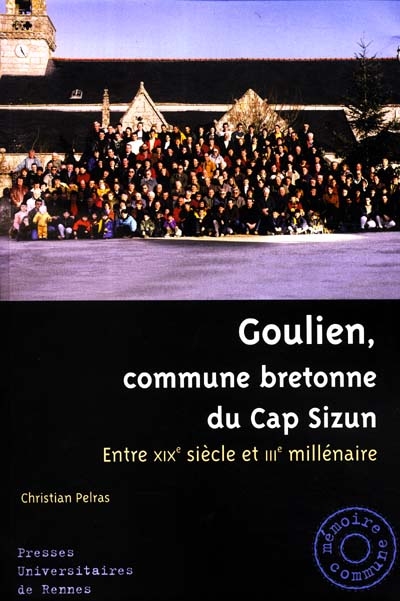 Goulien, commune bretonne du Cap Sizun : entre XIXe siècle et IIIe millénaire