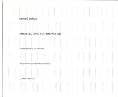 Kenzo Tange Architecture for the World