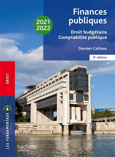 Finances publiques : droit budgétaire, comptabilité publique : 2021-2022