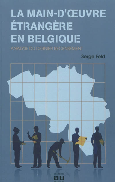 La main-d'oeuvre étrangère en Belgique : analyse du dernier recensement