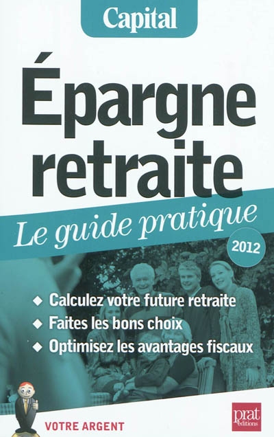 Epargne retraite : le guide pratique, 2012