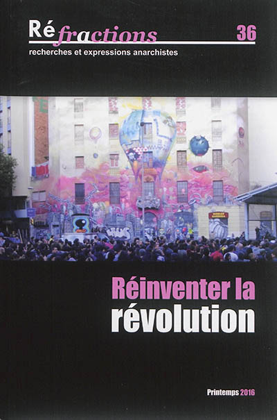 Réfractions, n° 36. Réinventer la révolution