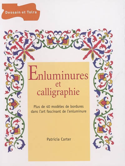 Enluminures et calligraphie : plus de 40 modèles de bordures dans l'art fascinant de l'enluminure