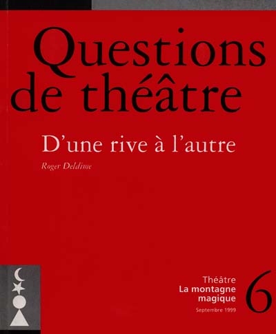 Questions de théâtre, n° 6. D'une rive à l'autre