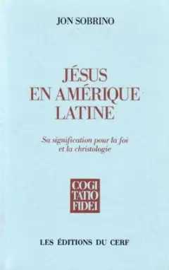 Jésus en Amérique latine : sa signification pour la foi et la christologie